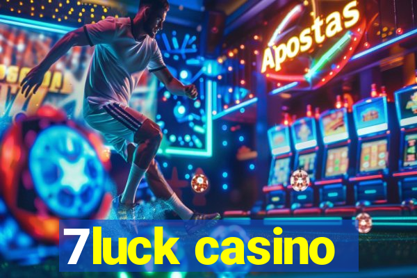 7luck casino